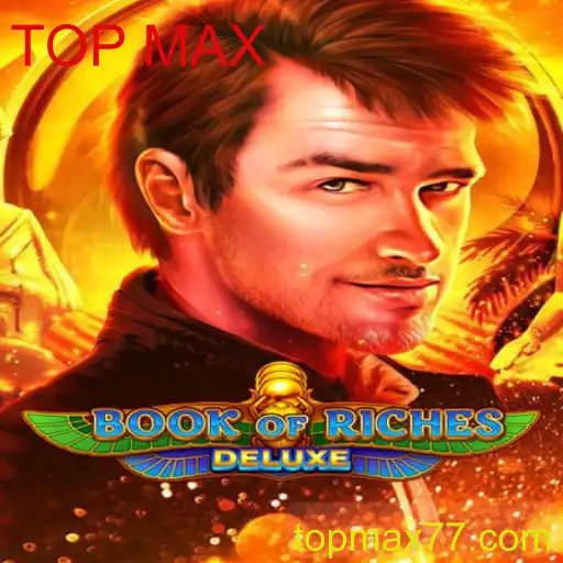 Explorando 'Book of Riches Deluxe': O Mundo Fascinante do Slot 'TOP MAX'